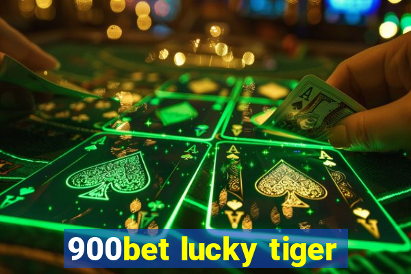 900bet lucky tiger